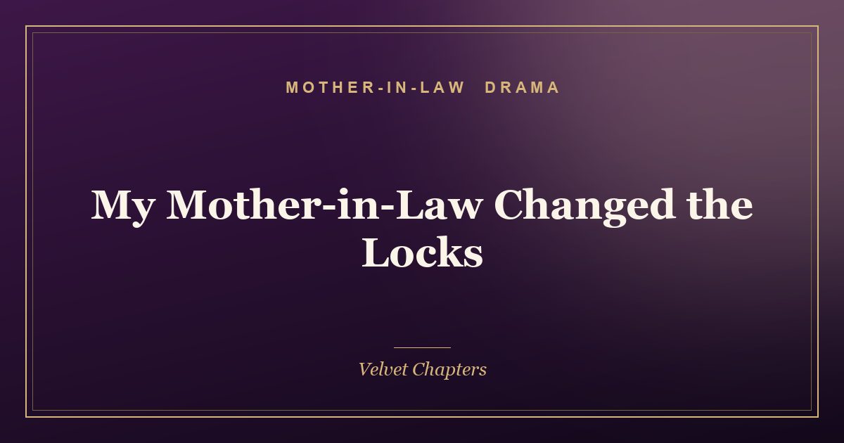 Cover for My Mother-in-Law Changed the Locks
