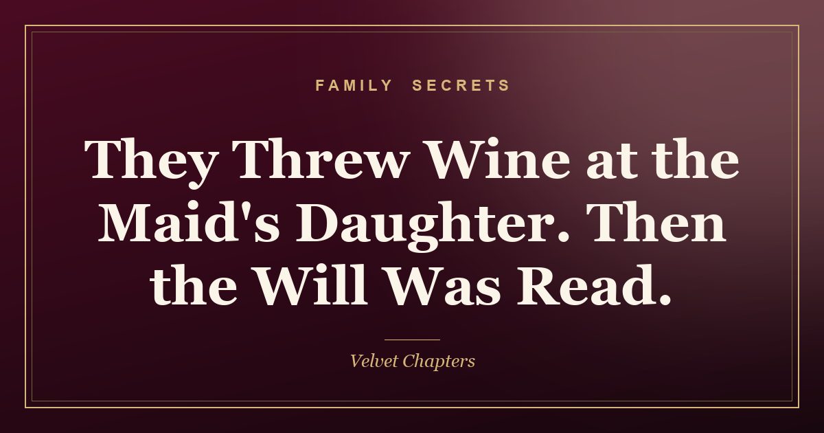 Cover for They Threw Wine at the Maid's Daughter. Then the Will Was Read.